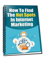 How To Find The Hot Spots In Internet Marketing